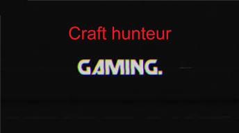 craft hunteur